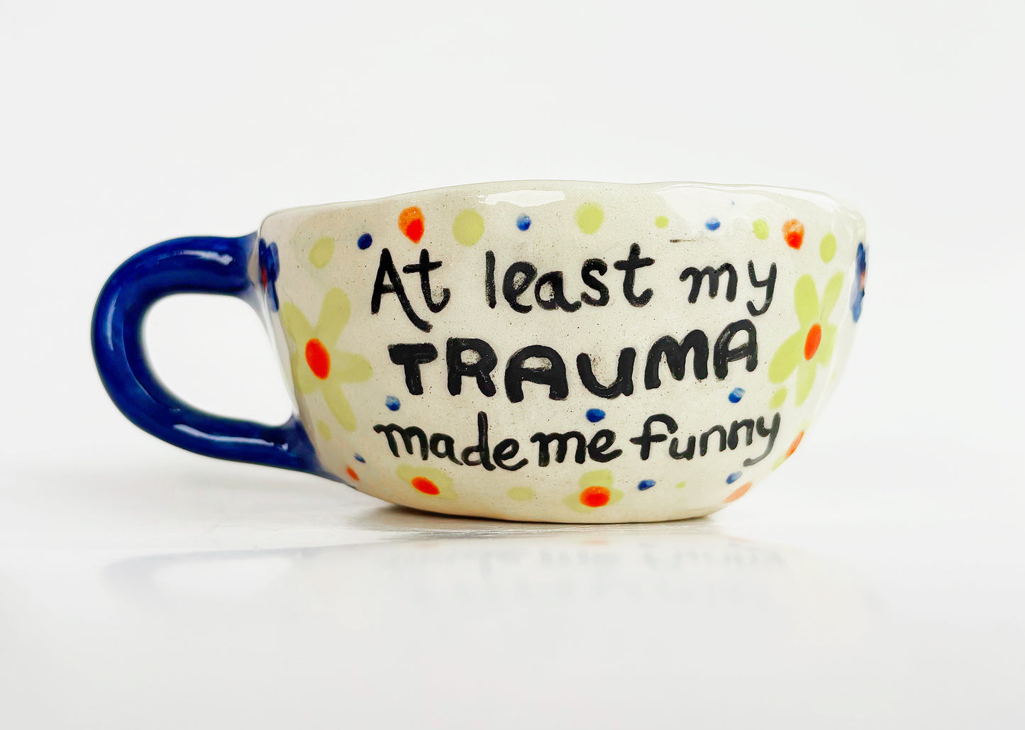 At Least My Trauma Made Me Funny Blue Handle Floral Espresso Mug